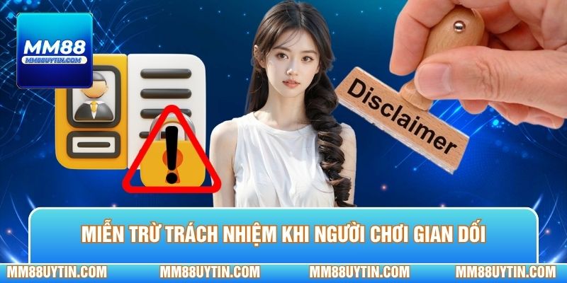 Miễn trừ trách nhiệm khi người chơi cố tình gian dối