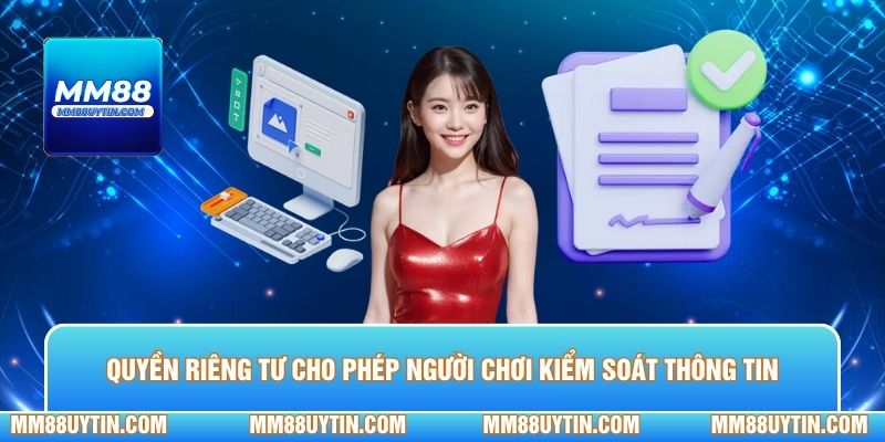 Quyền riêng tư cho phép người chơi kiểm soát thông tin cá nhân hiệu quả